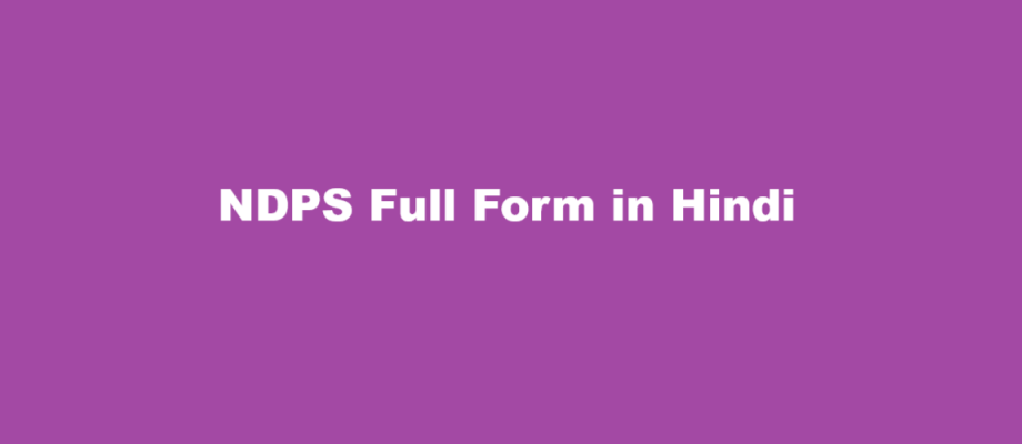 ndps full form in hindi